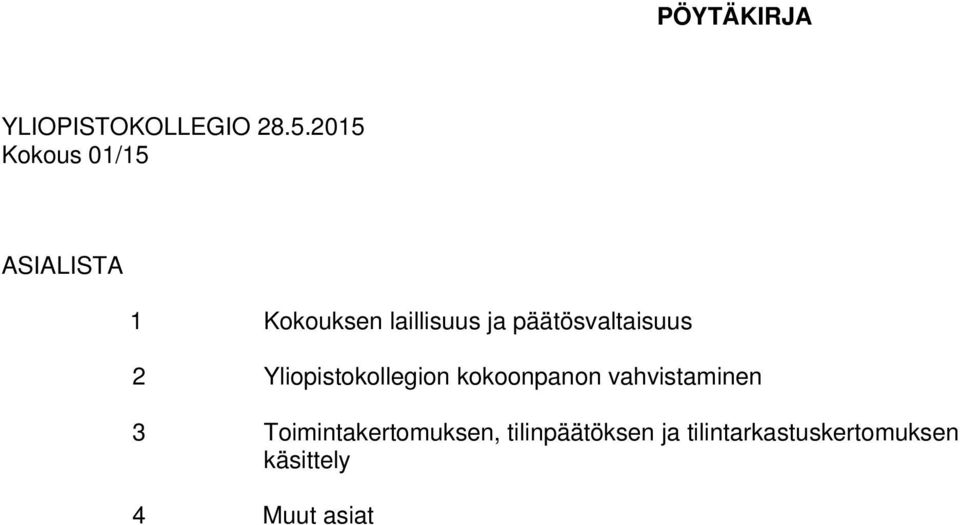 päätösvaltaisuus 2 Yliopistokollegion kokoonpanon