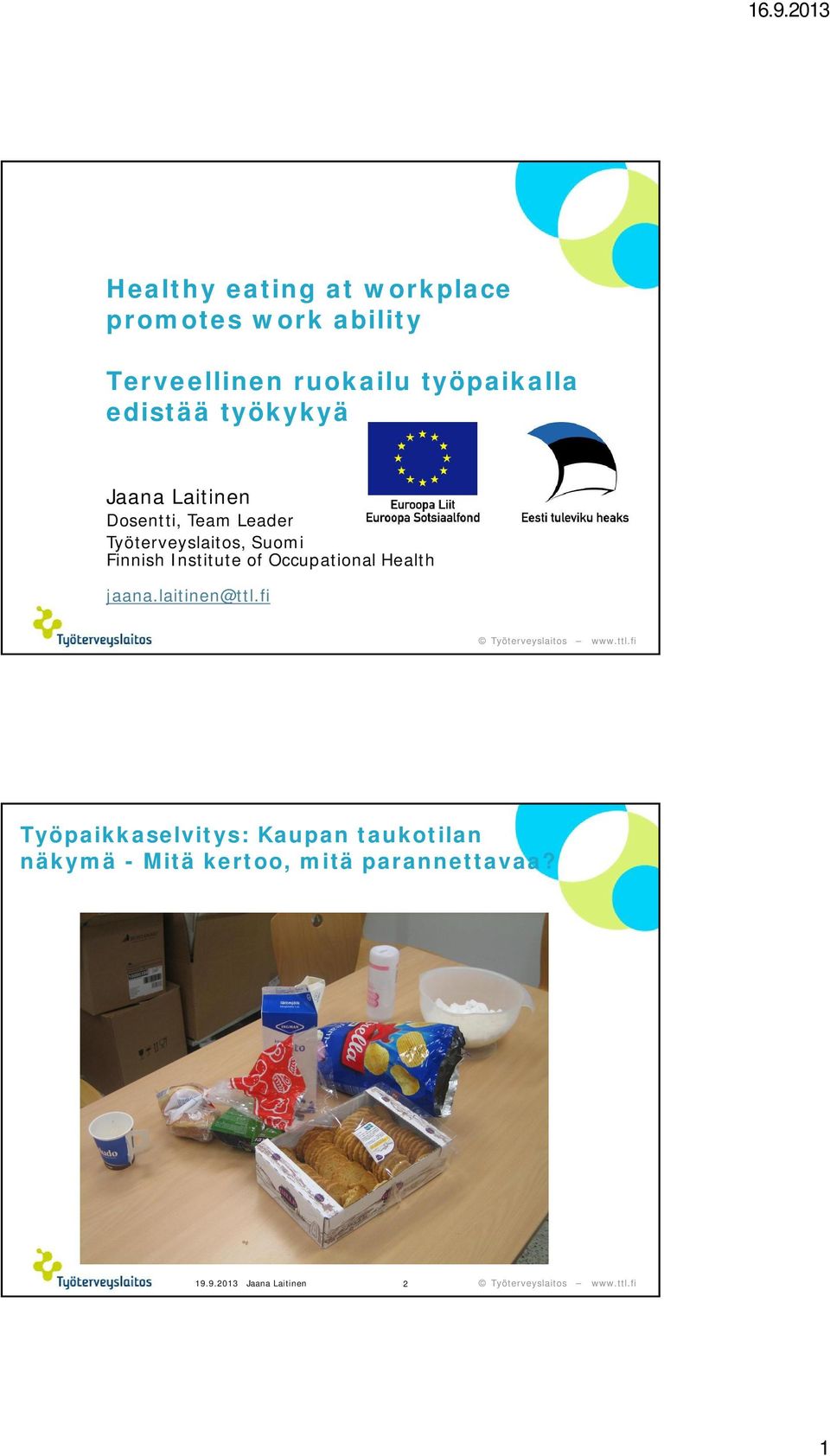 Työterveyslaitos, Suomi Finnish Institute of Occupational Health jaana.