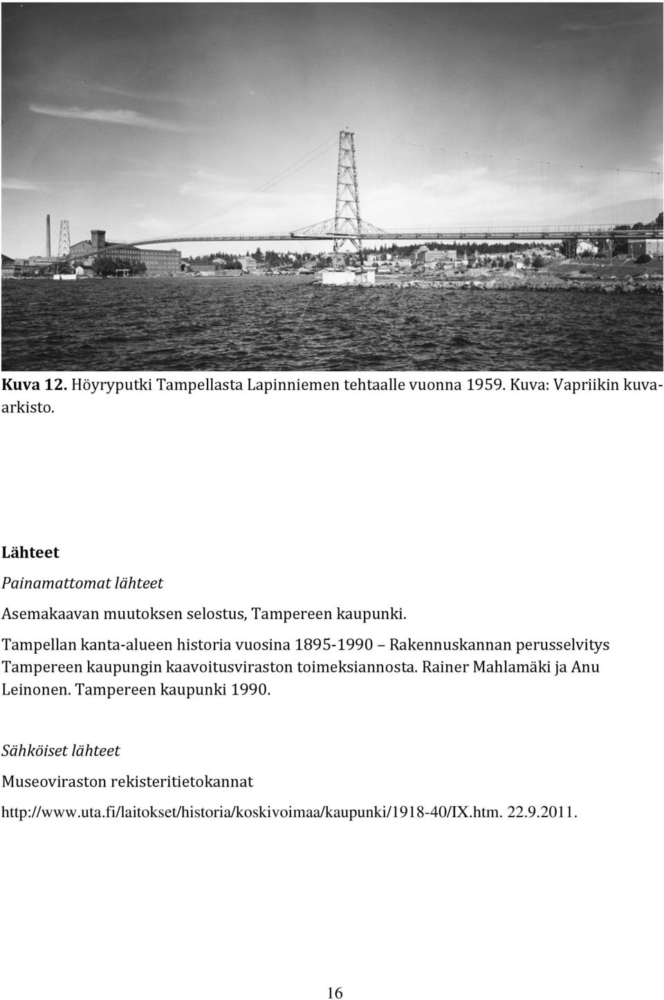 Tampellan kanta alueen historia vuosina 1895 1990 Rakennuskannan perusselvitys Tampereen kaupungin kaavoitusviraston