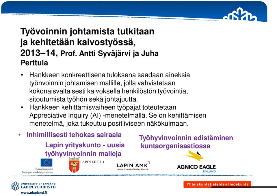 kaivoksella henkilöstön työvointia, sitoutumista työhön sekä johtajuutta.