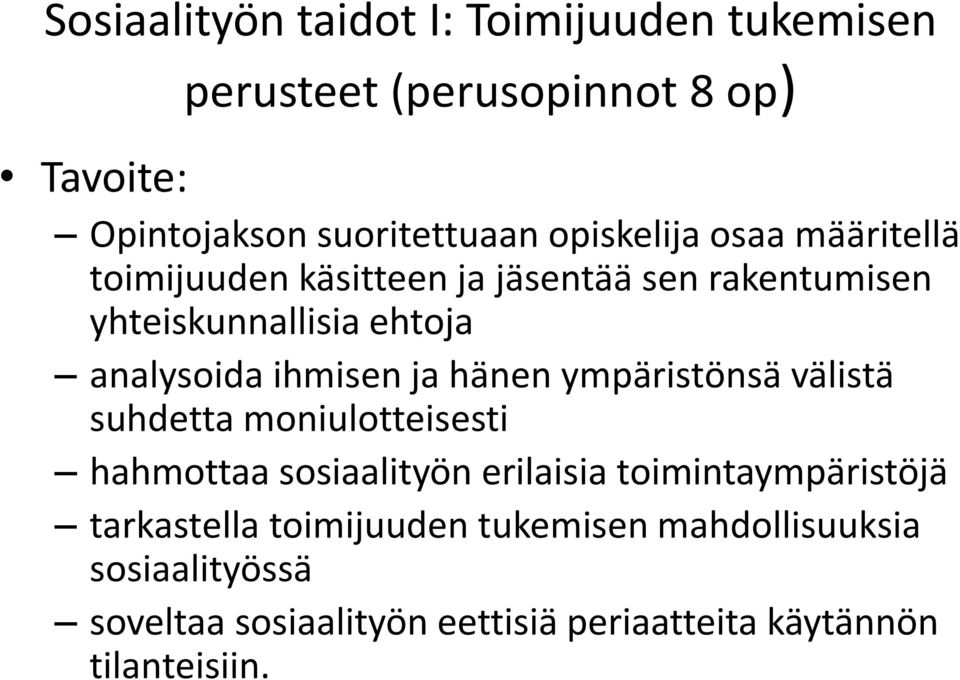 ihmisen ja hänen ympäristönsä välistä suhdetta moniulotteisesti hahmottaa sosiaalityön erilaisia toimintaympäristöjä