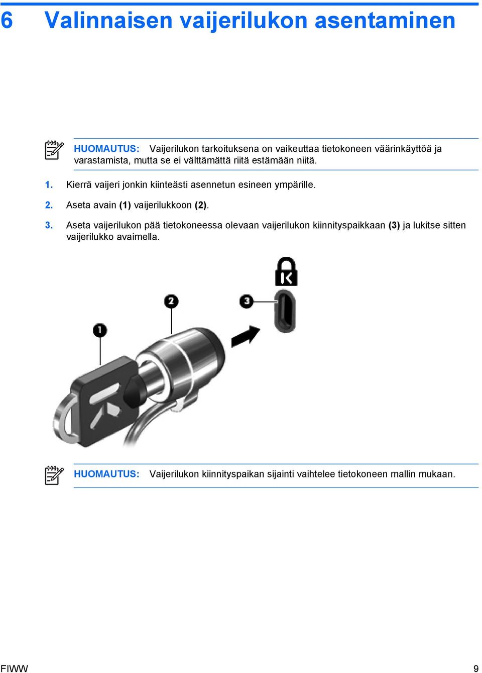 2. Aseta avain (1) vaijerilukkoon (2). 3.