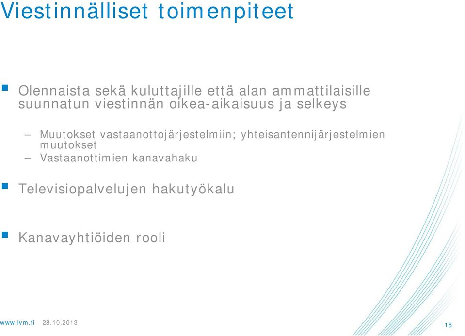 Muutokset vastaanottojärjestelmiin; yhteisantennijärjestelmien