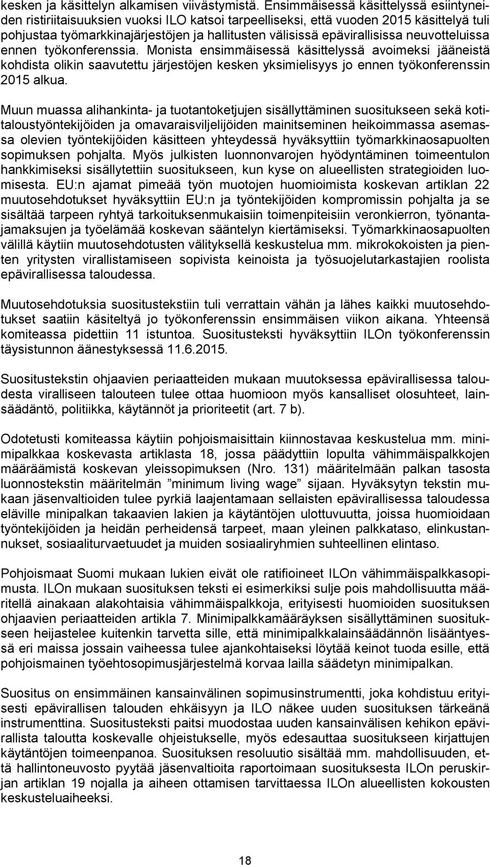 epävirallisissa neuvotteluissa ennen työkonferenssia.