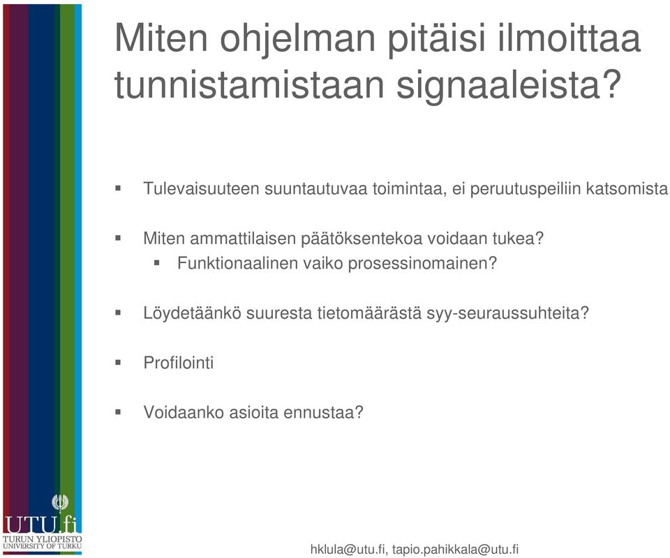 ammattilaisen päätöksentekoa voidaan tukea?