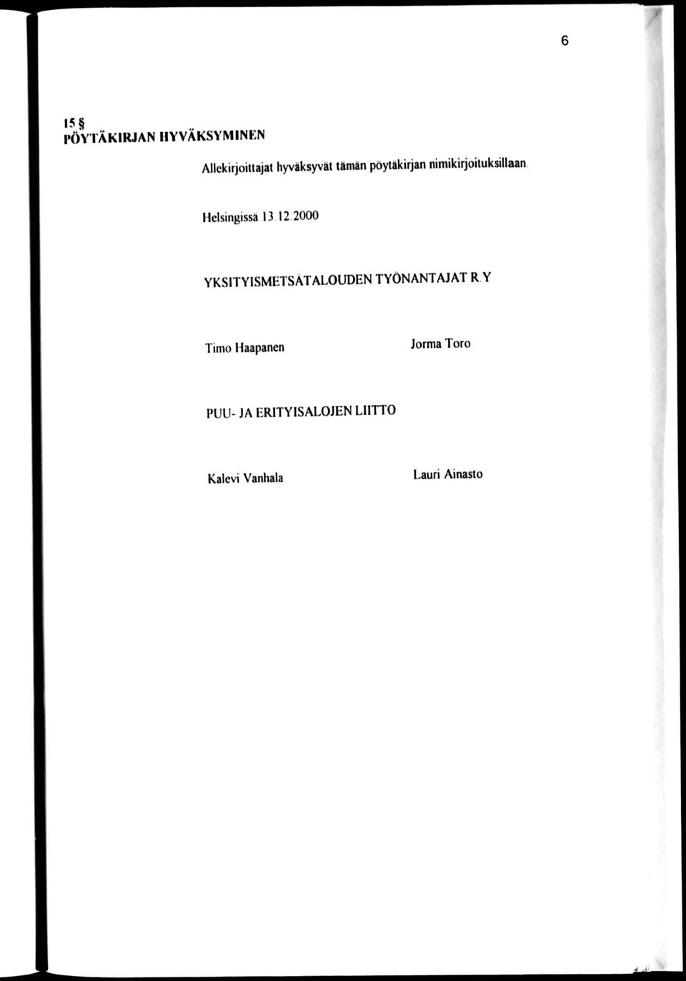 2000 YKSITYISMETSÄTALOUDEN TYÖNANTAJAT R Y Timo Haapanen