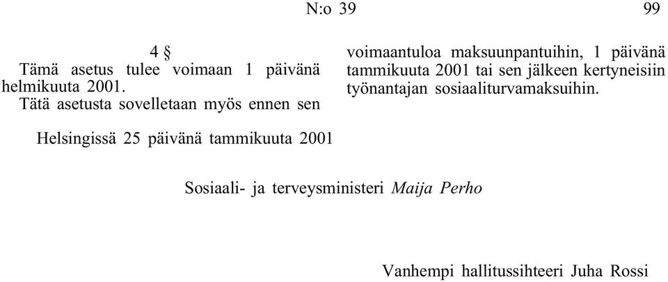 tammikuuta 2001 tai sen jälkeen kertyneisiin työnantajan