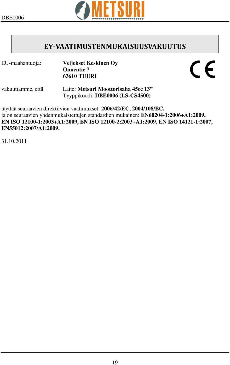 2006/42/EC, 2004/108/EC.