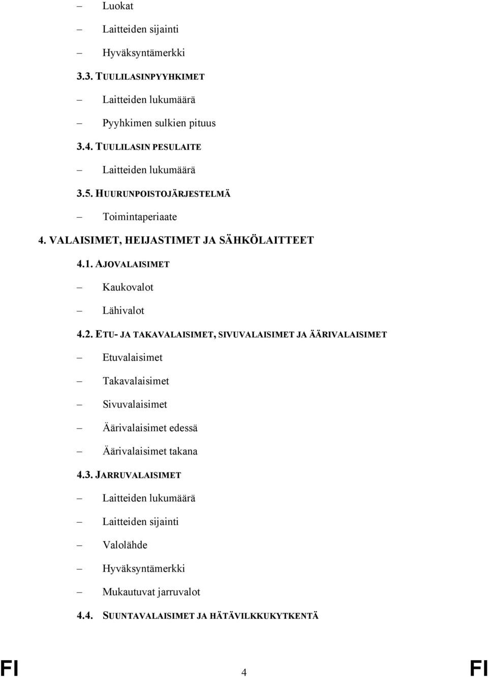 AJOVALAISIMET Kaukovalot Lähivalot 4.2.