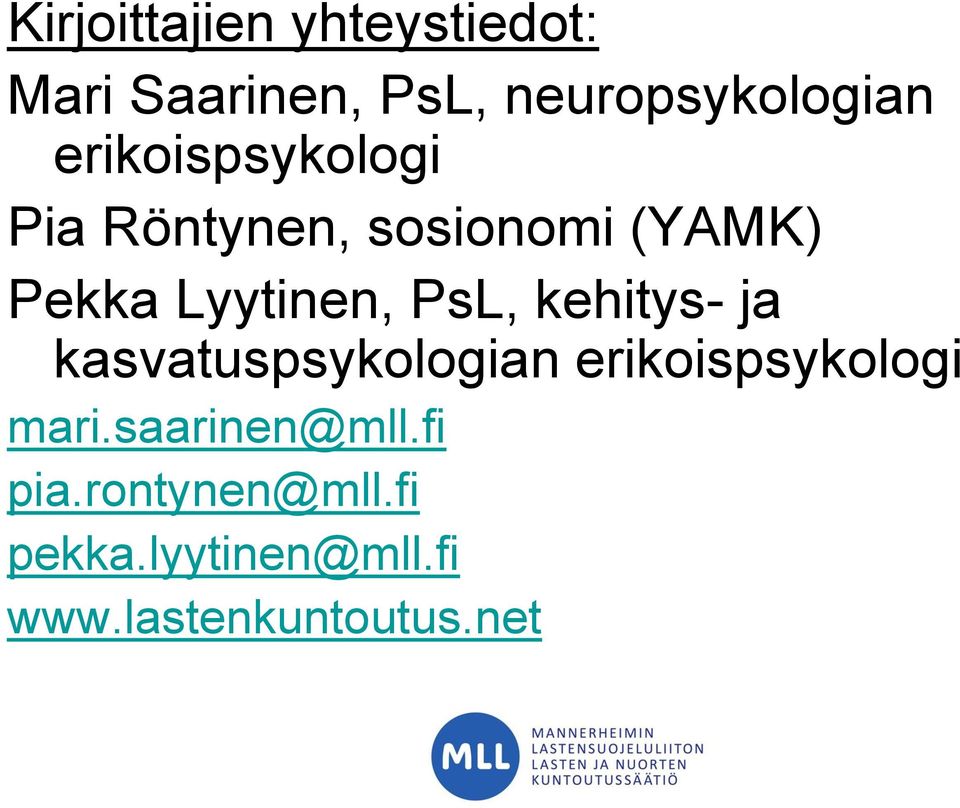 PsL, kehitys- ja kasvatuspsykologian erikoispsykologi mari.