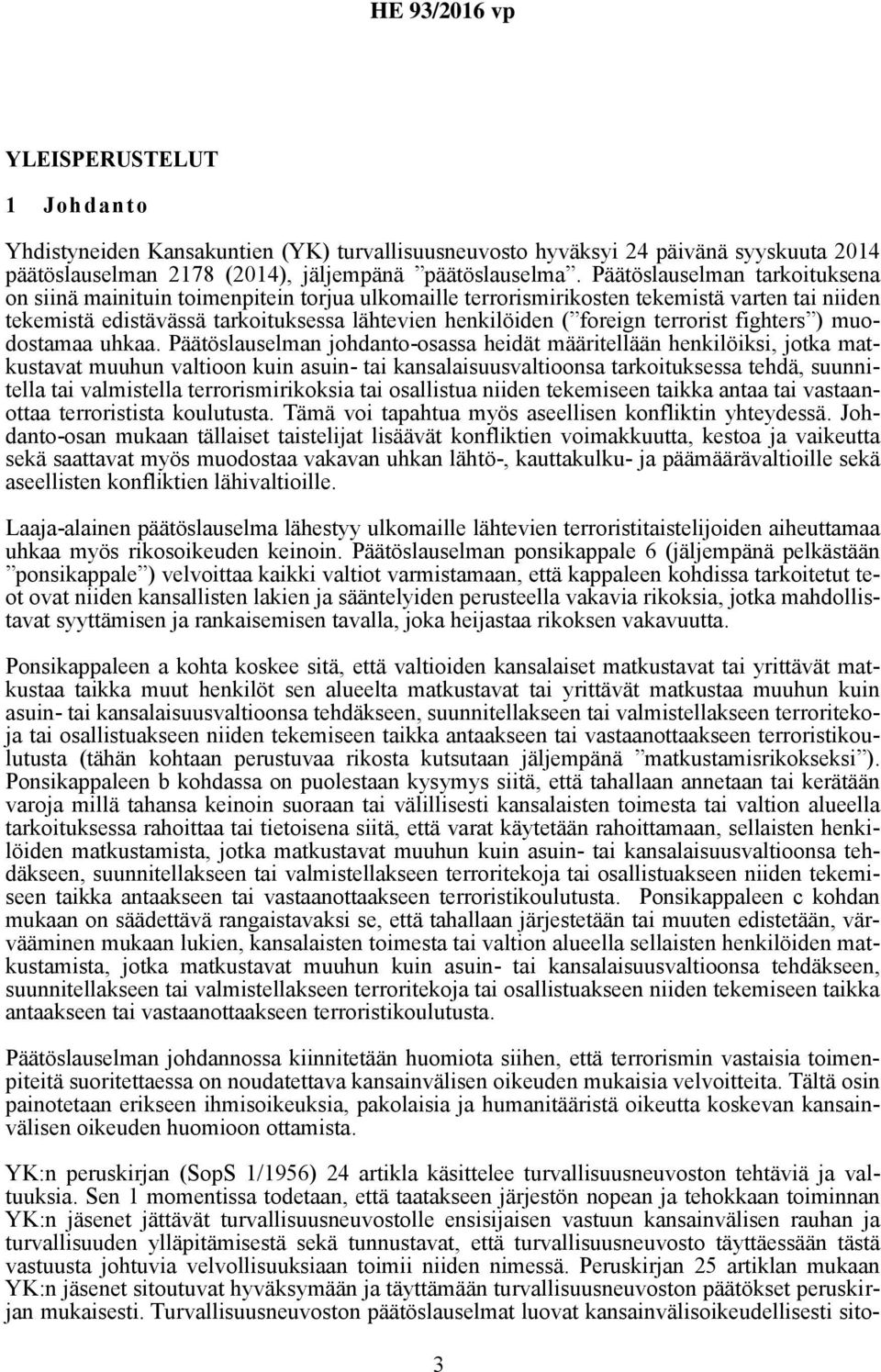 terrorist fighters ) muodostamaa uhkaa.