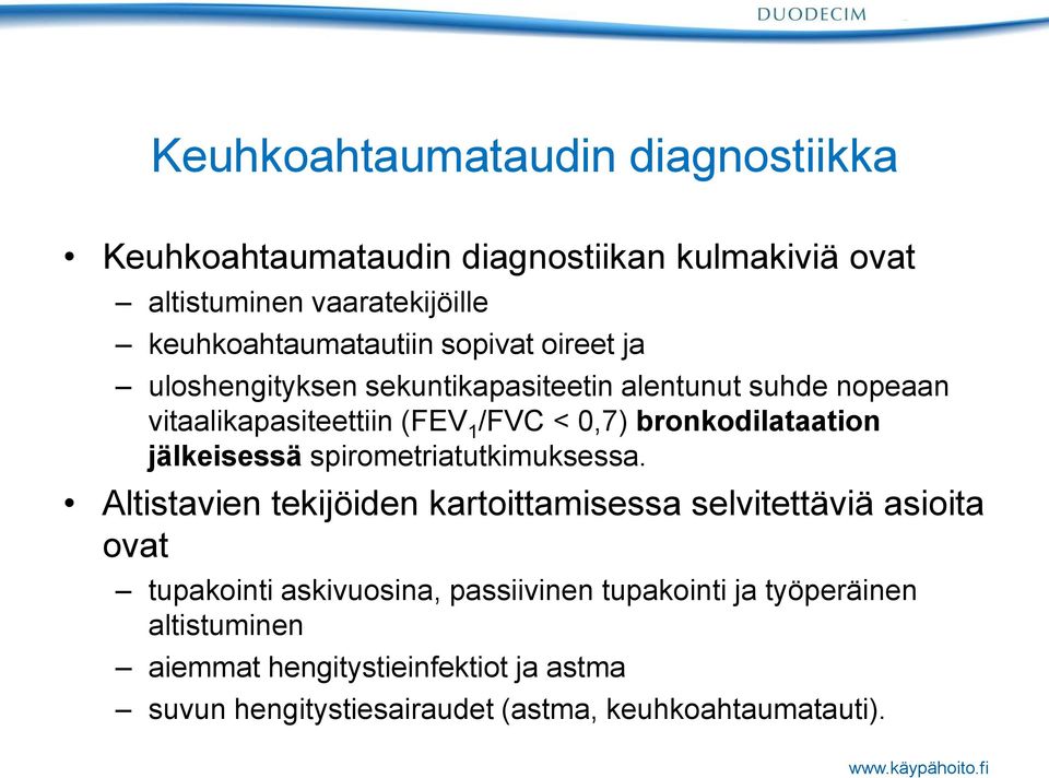 bronkodilataation jälkeisessä spirometriatutkimuksessa.