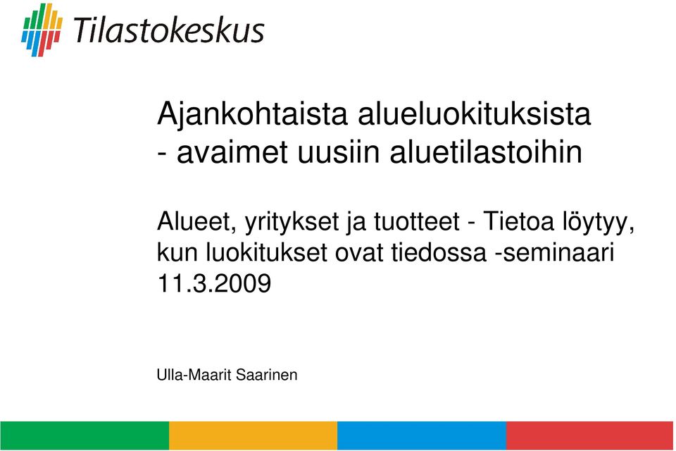 tuotteet - Tietoa löytyy, kun luokitukset