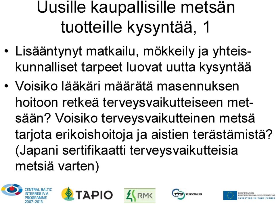 hoitoon retkeä terveysvaikutteiseen metsään?