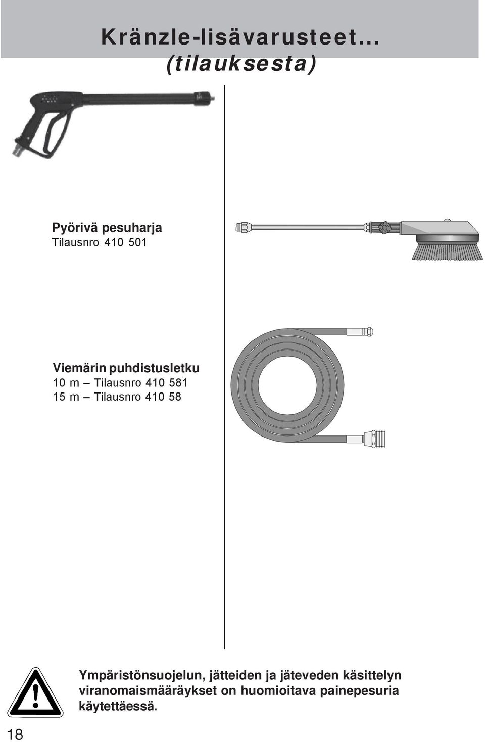puhdistusletku 10 m Tilausnro 410 581 15 m Tilausnro 410 58
