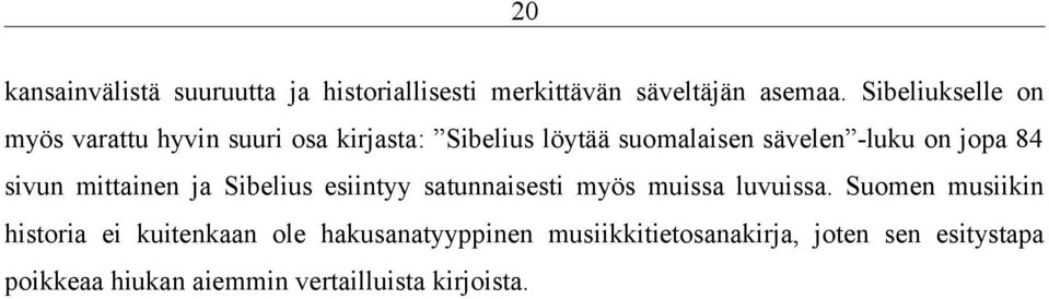 jopa 84 sivun mittainen ja Sibelius esiintyy satunnaisesti myös muissa luvuissa.