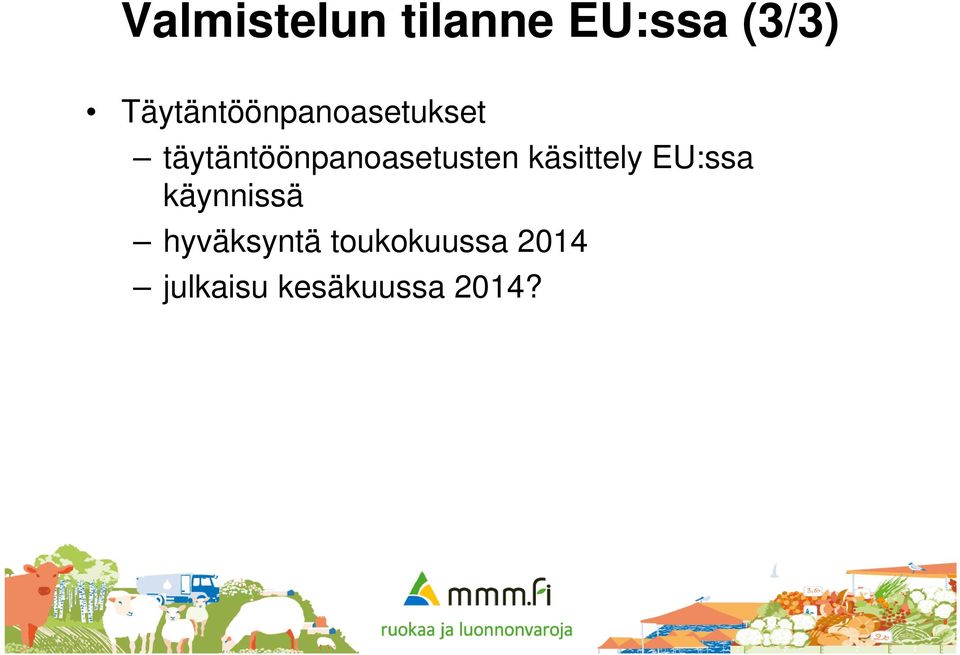 täytäntöönpanoasetusten käsittely EU:ssa