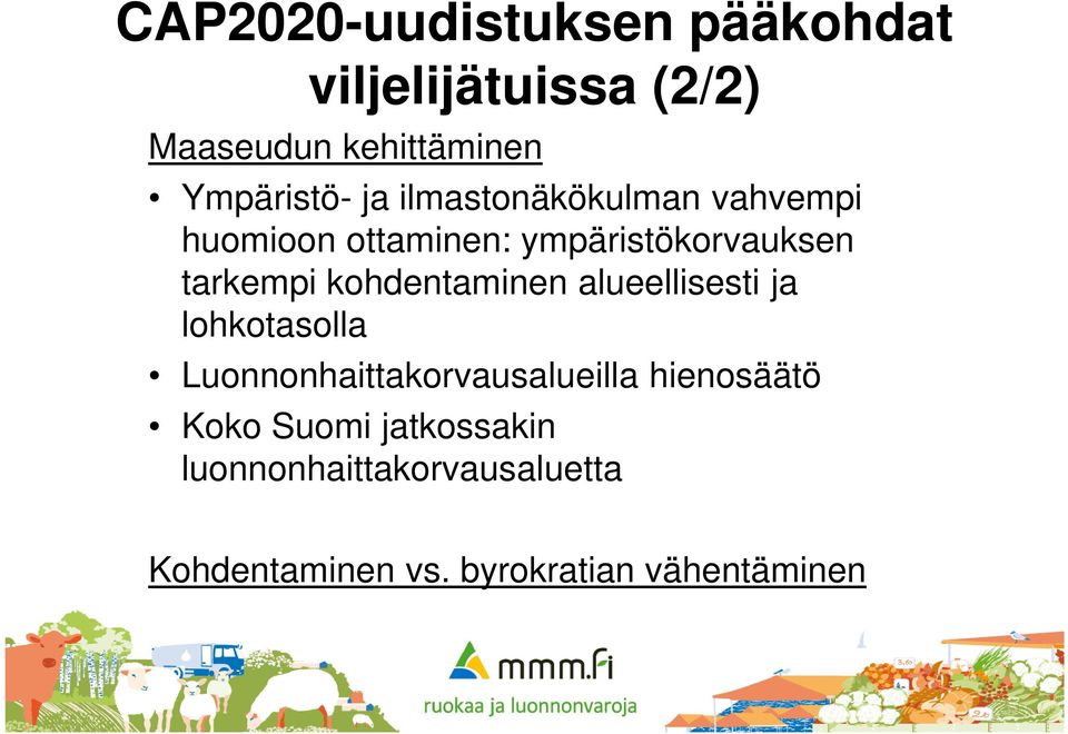 kohdentaminen alueellisesti ja lohkotasolla Luonnonhaittakorvausalueilla hienosäätö