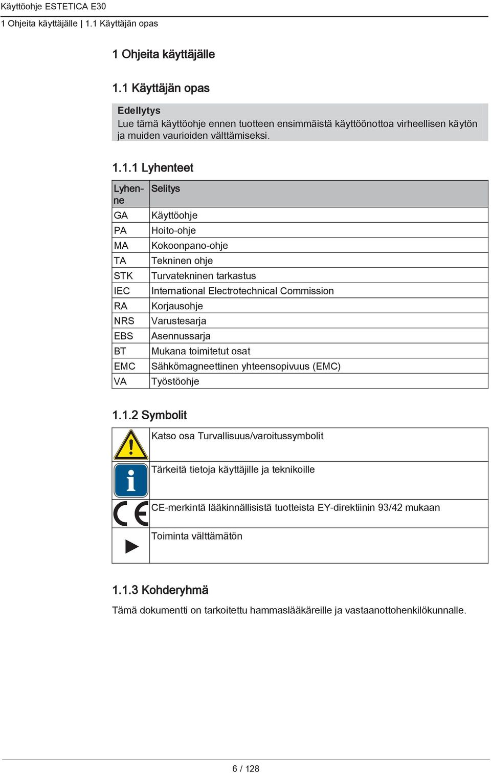 BT EMC VA Selitys Käyttöohje Hoito-ohje Kokoonpano-ohje Tekninen ohje Turvatekninen tarkastus International Electrotechnical Commission Korjausohje Varustesarja Asennussarja Mukana toimitetut osat