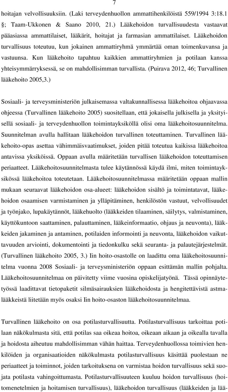 Lääkehoidon turvallisuus toteutuu, kun jokainen ammattiryhmä ymmärtää oman toimenkuvansa ja vastuunsa.