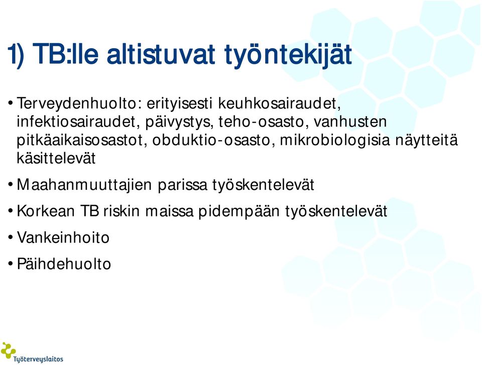 obduktio-osasto, mikrobiologisia näytteitä käsittelevät Maahanmuuttajien parissa