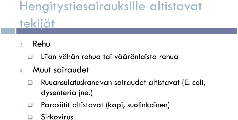 Muut sairaudet Ruuansulatuskanavan sairaudet altistavat