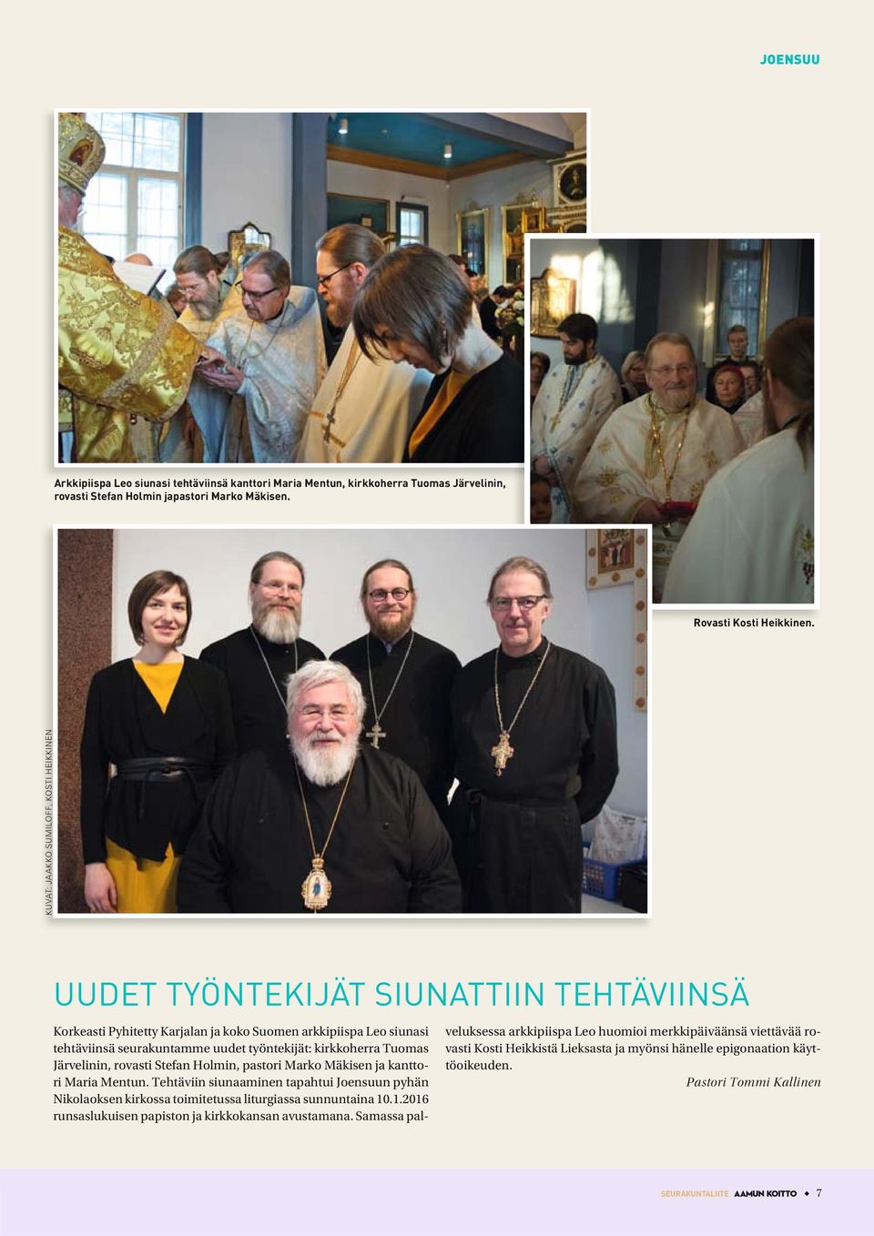 kirkkoherra Tuomas Järvelinin, rovasti Stefan Holmin, pastori Marko Mäkisen ja kanttori Maria Mentun.