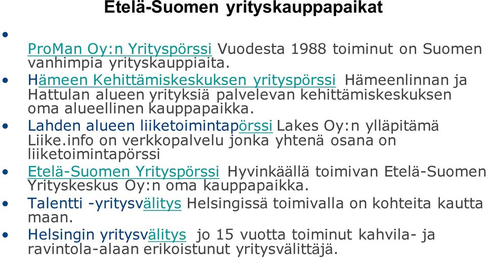 Lahden alueen liiketoimintapörssi Lakes Oy:n ylläpitämä Liike.