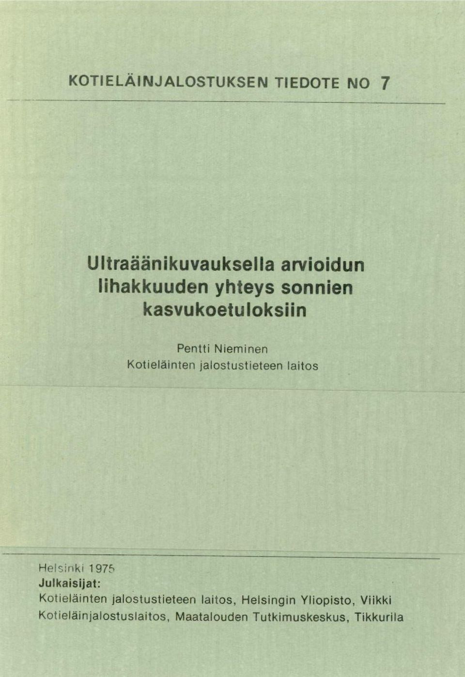 laitos Helsinki 197f, Julkaisijat: Kotieläinten jalostustieteen laitos,