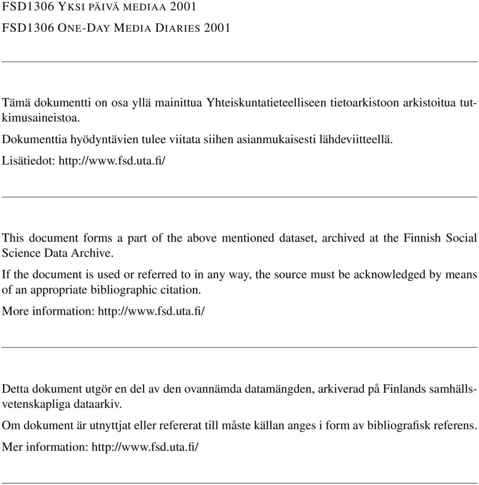 fi/ This document forms a part of the above mentioned dataset, archived at the Finnish Social Science Data Archive.