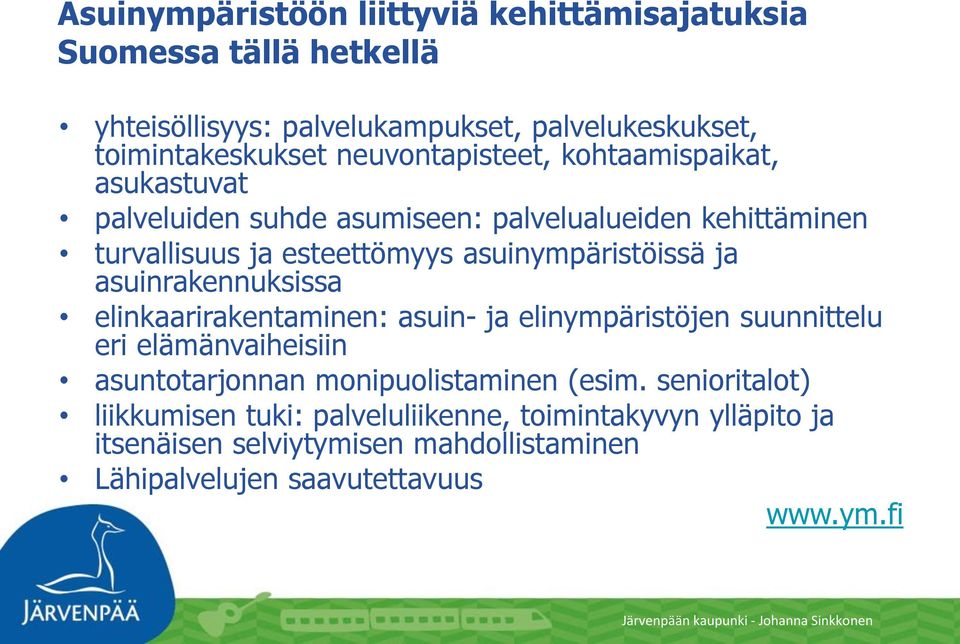 asuinympäristöissä ja asuinrakennuksissa elinkaarirakentaminen: asuin- ja elinympäristöjen suunnittelu eri elämänvaiheisiin asuntotarjonnan