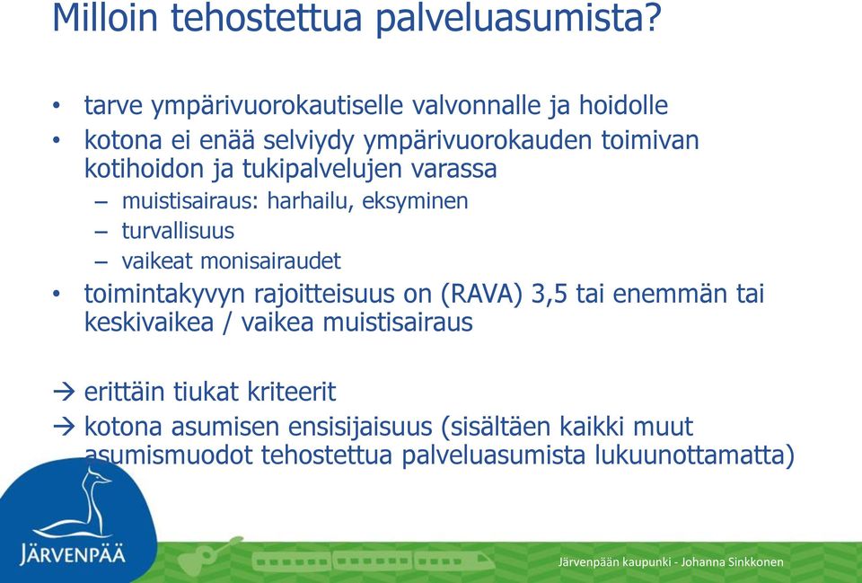 tukipalvelujen varassa muistisairaus: harhailu, eksyminen turvallisuus vaikeat monisairaudet toimintakyvyn