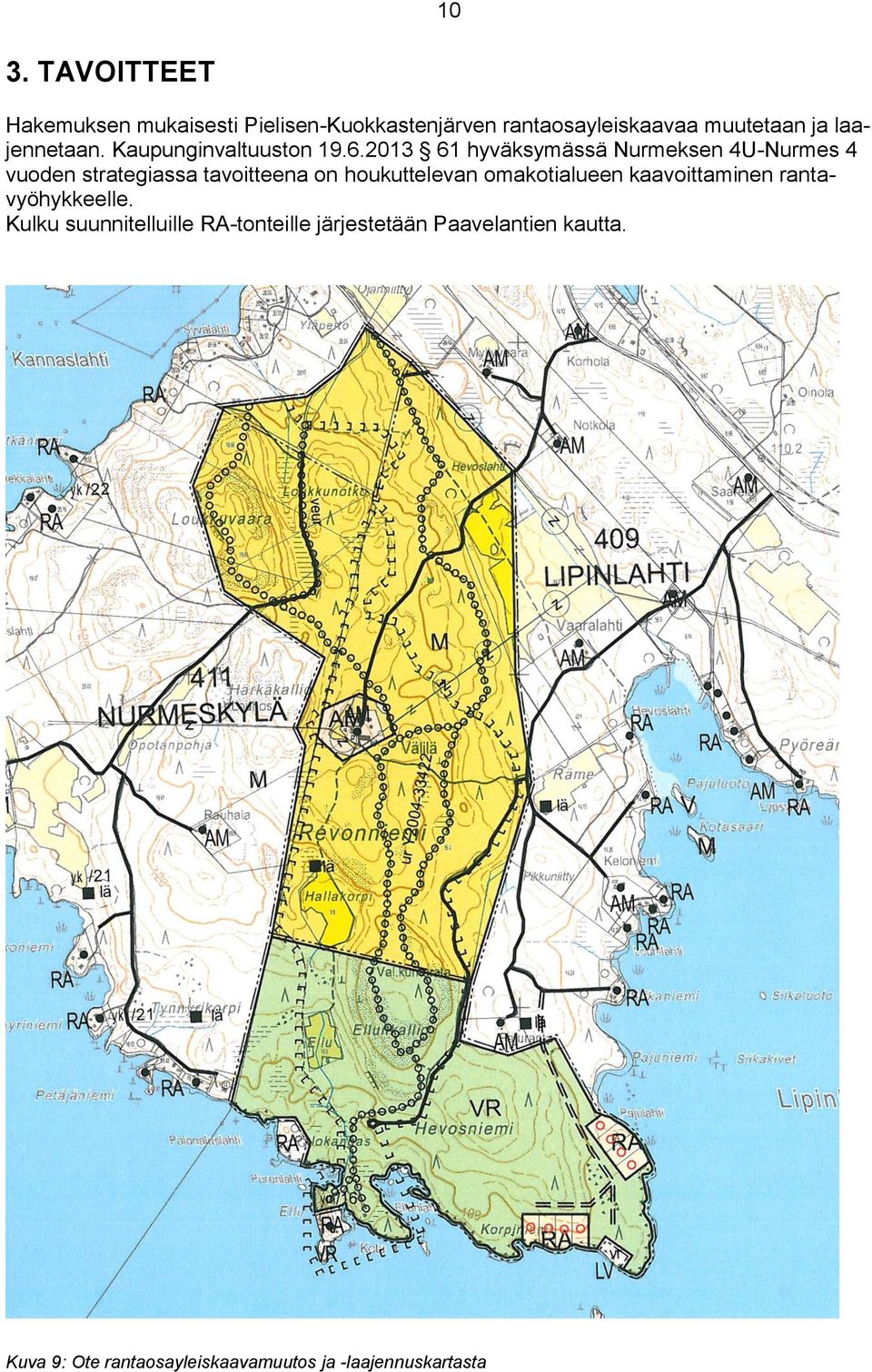 2013 61 hyväksymässä Nurmeksen 4U-Nurmes 4 vuoden strategiassa tavoitteena on houkuttelevan