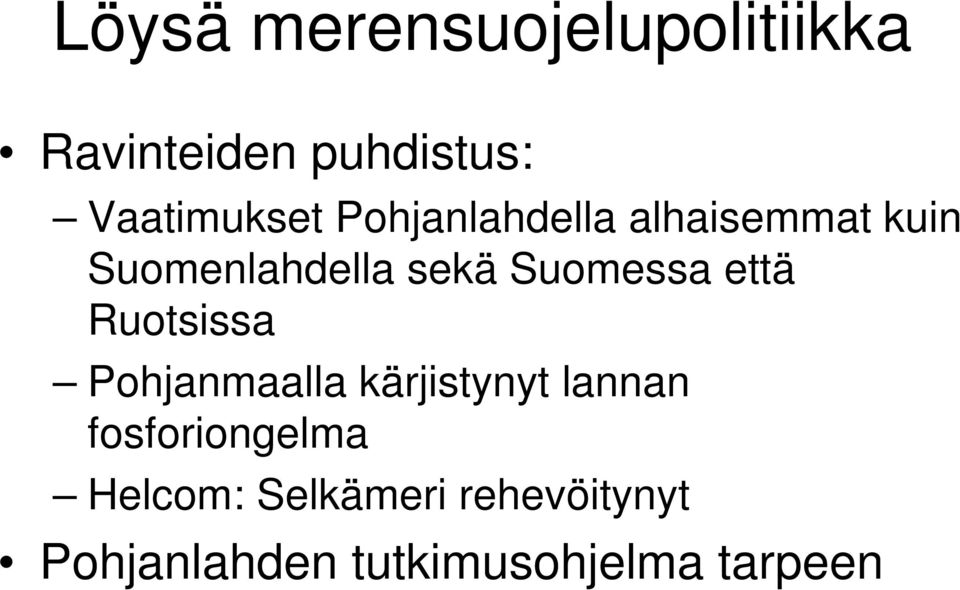 että Ruotsissa Pohjanmaalla kärjistynyt lannan fosforiongelma