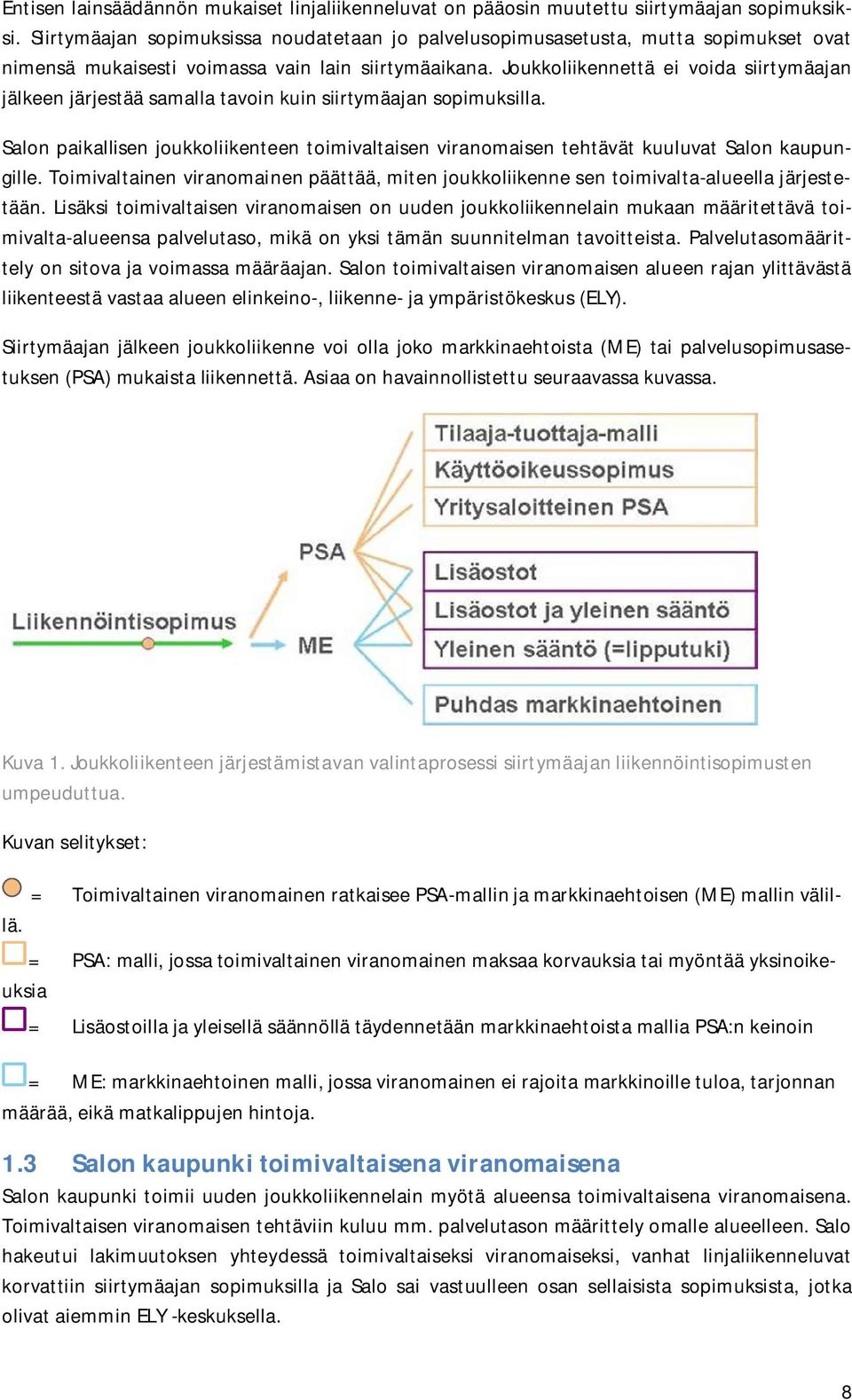 Joukkoliikennettä ei voida siirtymäajan jälkeen järjestää samalla tavoin kuin siirtymäajan sopimuksilla.