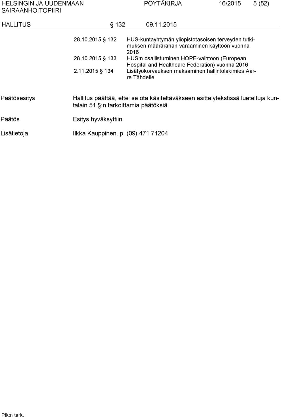 2015 133 HUS:n osallistuminen HOPE-vaihtoon (European Hospital and Healthcare Federation) vuonna 2016 2.11.