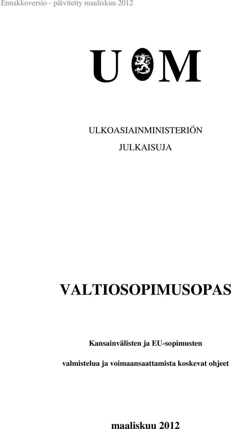 VALTIOSOPIMUSOPAS Kansainvälisten ja