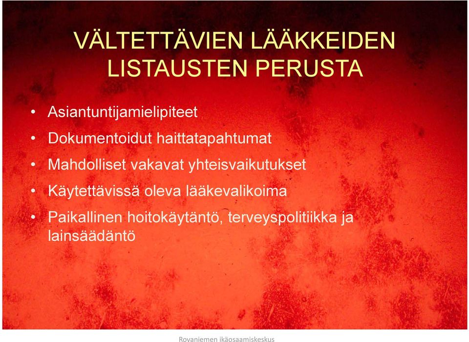 Mahdolliset vakavat yhteisvaikutukset Käytettävissä oleva