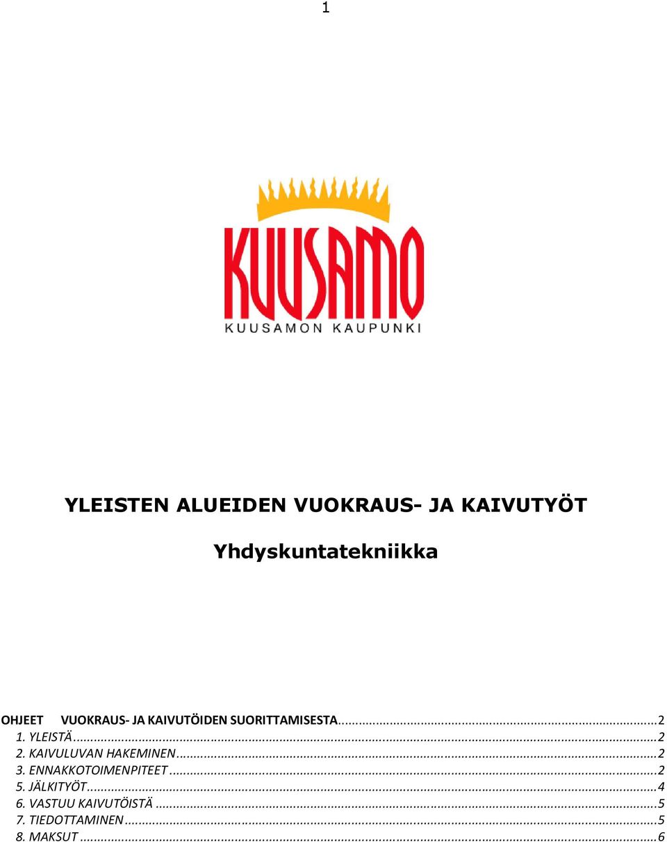 .. 2 2. KAIVULUVAN HAKEMINEN... 2 3. ENNAKKOTOIMENPITEET... 2 5.