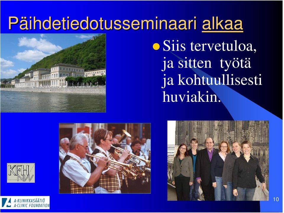 ja sitten työtä ja