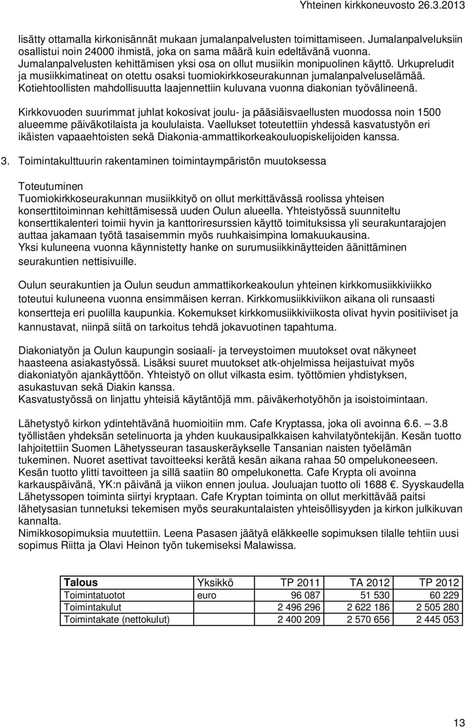 Kotiehtoollisten mahdollisuutta laajennettiin kuluvana vuonna diakonian työvälineenä.