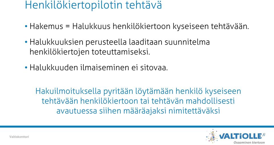 Halukkuuden ilmaiseminen ei sitovaa.