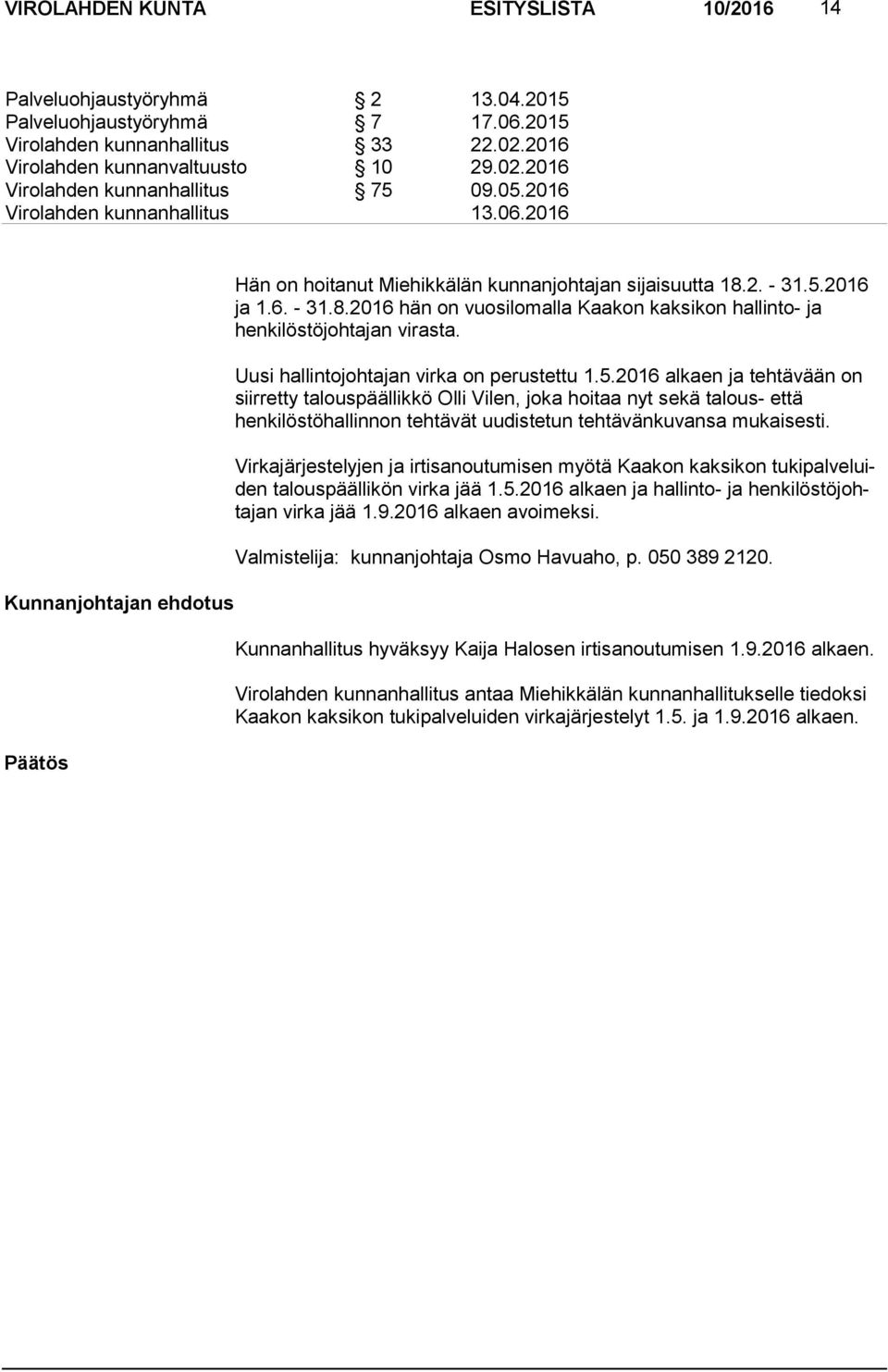 Uusi hallintojohtajan virka on perustettu 1.5.