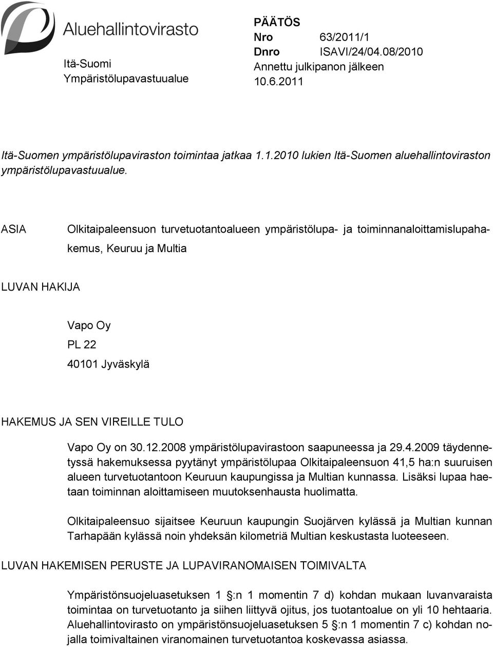 2008 ympäristölupavirastoon saapuneessa ja 29.4.