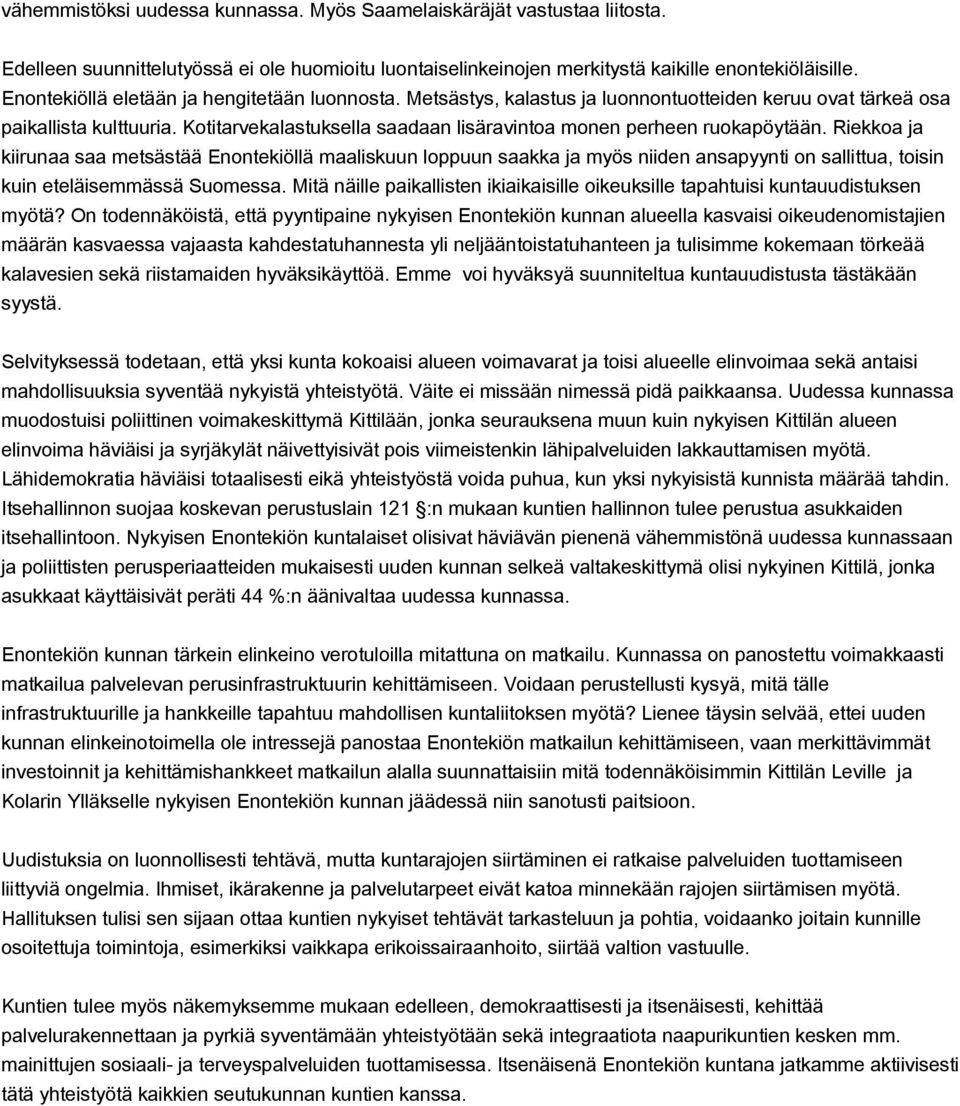 Kotitarvekalastuksella saadaan lisäravintoa monen perheen ruokapöytään.