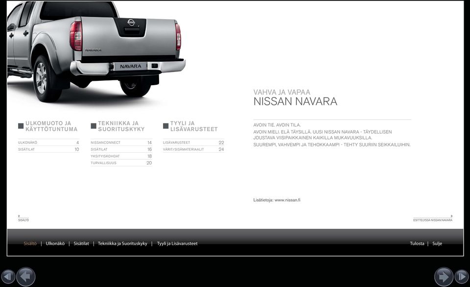 ELÄ TÄYSILLÄ. UUSI NISSAN NAVARA - TÄYDELLISEN JOUSTAVA VIISIPAIKKAINEN KAIKILLA MUKAVUUKSILLA.