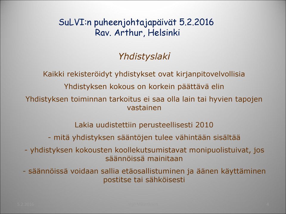 2010 - mitä yhdistyksen sääntöjen tulee vähintään sisältää - yhdistyksen kokousten koollekutsumistavat