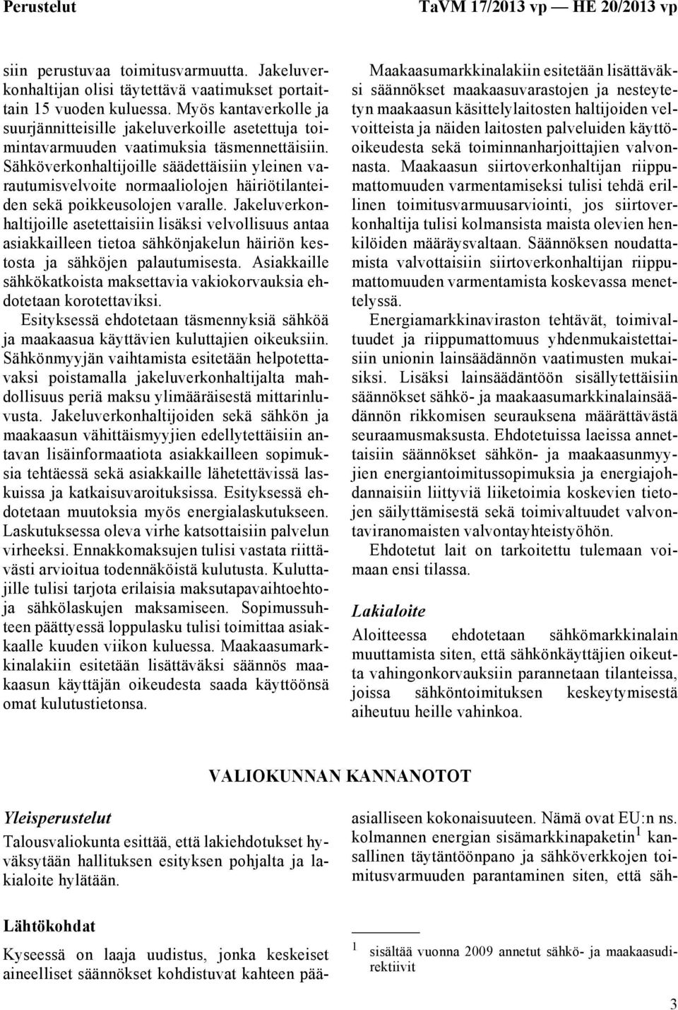 Sähköverkonhaltijoille säädettäisiin yleinen varautumisvelvoite normaaliolojen häiriötilanteiden sekä poikkeusolojen varalle.