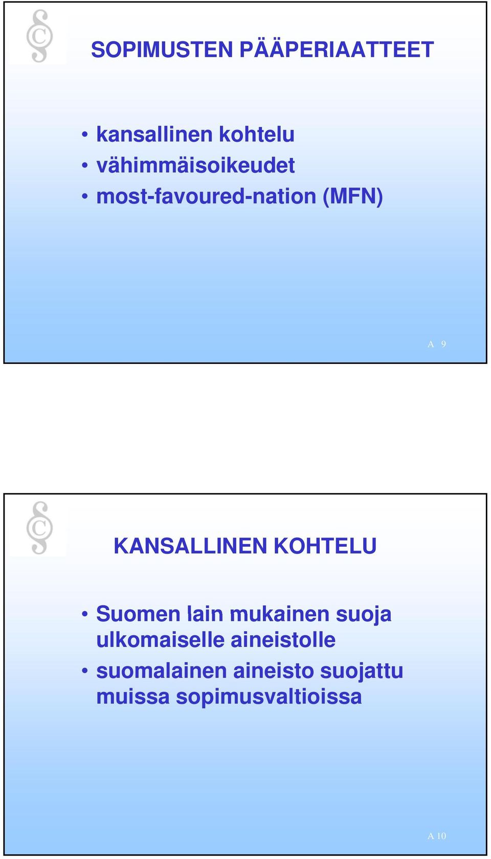 KANSALLINEN KOHTELU Suomen lain mukainen suoja