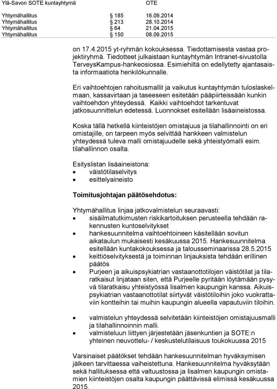 Esimiehiltä on edellytetty ajan ta saista informaatiota henkilökunnalle.